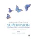 Getting the Best Out of  Supervision in Counselling & Psychotherapy: A Guide for the Supervisee