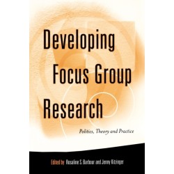 Developing Focus Group Research: Politics, Theory and Practice