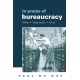 In Praise of Bureaucracy: Weber - Organization - Ethics