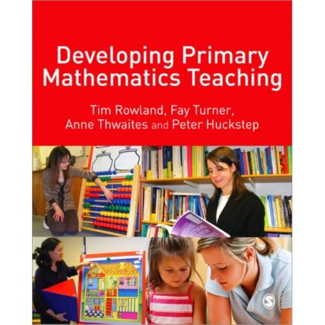 Developing Primary Mathematics Teaching: Reflecting on Practice with the Knowledge Quartet