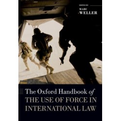 The Oxford Handbook of the Use of Force in International Law