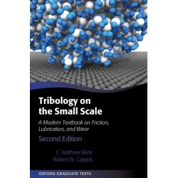 Tribology on the Small Scale: A Modern Textbook on Friction, Lubrication, and Wear
