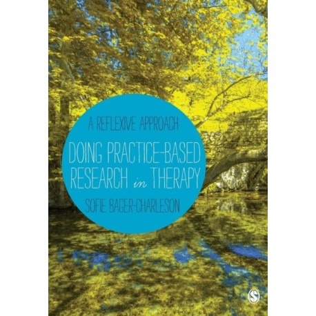 Doing Practice-based Research in Therapy: A Reflexive Approach