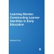 Learning Stories: Constructing Learner Identities in Early Education