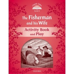 Classic Tales Second Edition: Level 2: The Fisherman and His Wife Activity Book & Play