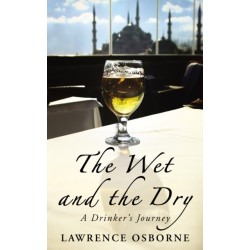 The Wet And The Dry: A Drinker's Journey