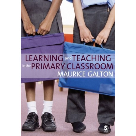Learning and Teaching in the Primary Classroom
