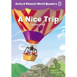 Oxford Phonics World Readers: Level 4: A Nice Trip