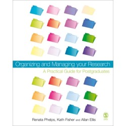 Organizing and Managing Your Research: A Practical Guide for Postgraduates
