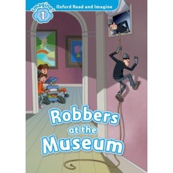 Oxford Read and Imagine: Level 1: Robbers at the Museum