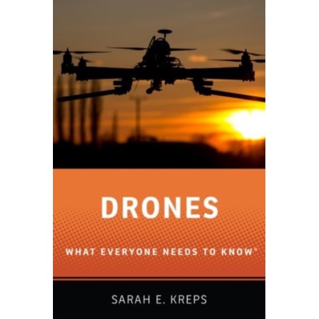 Drones: What Everyone Needs to Know®