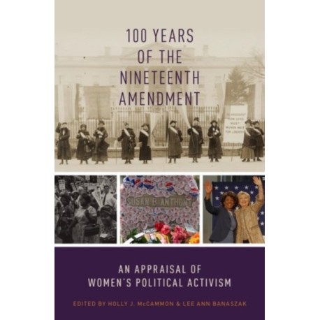 100 Years of the Nineteenth Amendment: An Appraisal of Women's Political Activism