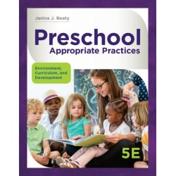 Preschool Appropriate Practices: Environment, Curriculum, and Development