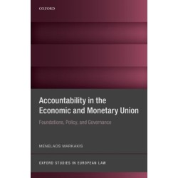 Accountability in the Economic and Monetary Union: Foundations, Policy, and Governance