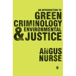 An Introduction to Green Criminology and Environmental Justice