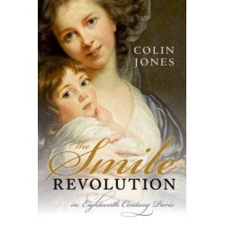 The Smile Revolution: In Eighteenth-Century Paris