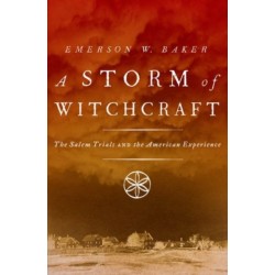 A Storm of Witchcraft: The Salem Trials and the American Experience