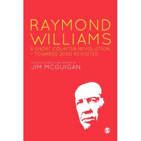 Raymond Williams: A Short Counter Revolution: Towards 2000, Revisited