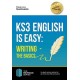 KS3: English is Easy - Writing (the Basics). Complete Guidance for the New KS3 Curriculum