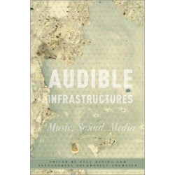 Audible Infrastructures: Music, Sound, Media