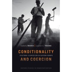 Conditionality & Coercion: Electoral clientelism in Eastern Europe