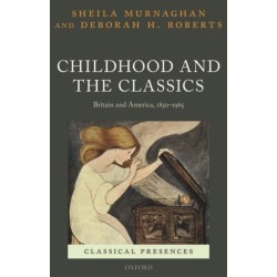 Childhood and the Classics: Britain and America, 1850-1965