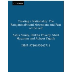 Creating a Nationality: The Ramjanmabhumi Movement and Fear of the Self