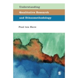 Understanding Qualitative Research and Ethnomethodology