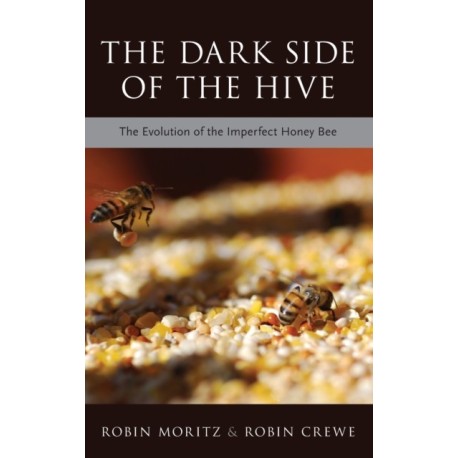 The Dark Side of the Hive: The Evolution of the Imperfect Honeybee