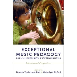 Exceptional Music Pedagogy for Children with Exceptionalities: International Perspectives