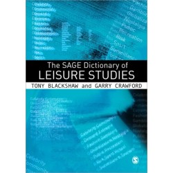 The SAGE Dictionary of Leisure Studies