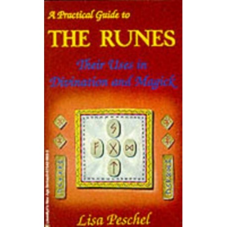 A Practical Guide to the Runes: Their Uses in Divination and Magick