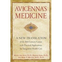 Avicenna's Medicine: A New Translation of the 11th-Century Canon with Practical Applications for Integrative Health Care