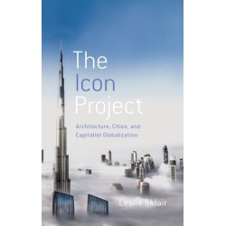 The Icon Project: Architecture, Cities, and Capitalist Globalization