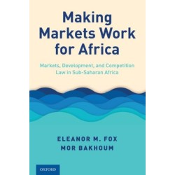 Making Markets Work for Africa: Markets, Development, and Competition Law in Sub-Saharan Africa