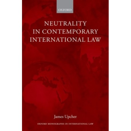 Neutrality in Contemporary International Law