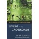 Living at the Crossroads: An Introduction To Christian Worldview