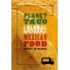 Planet Taco: A Global History of Mexican Food