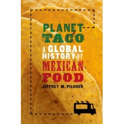 Planet Taco: A Global History of Mexican Food