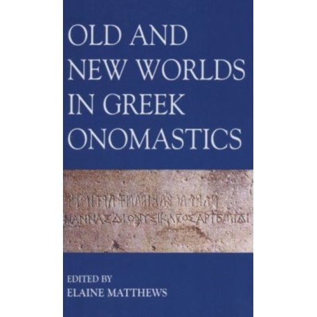 Old and New Worlds in Greek Onomastics