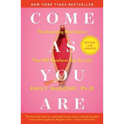 Come As You Are: Revised and Updated: The Surprising New Science That Will Transform Your Sex Life