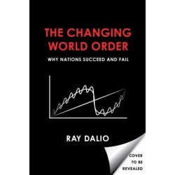 The Principles for Dealing with the Changing World Order: Why Nations Succeed and Fail