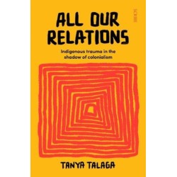 All Our Relations: Indigenous trauma in the shadow of colonialism