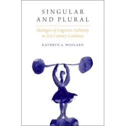 Singular and Plural: Ideologies of Linguistic Authority in 21st Century Catalonia