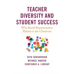 Teacher Diversity and Student Success: Why Racial Representation Matters in the Classroom