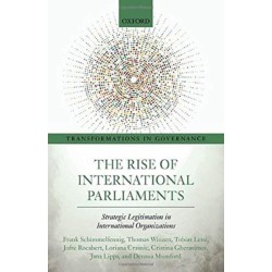 The Rise of International Parliaments: Strategic Legitimation in International Organizations
