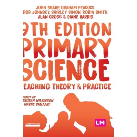 Primary Science: Teaching Theory and Practice