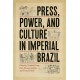 Press, Power, and Culture in Imperial Brazil