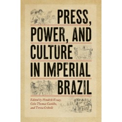 Press, Power, and Culture in Imperial Brazil