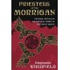 Priestess of The Morrigan: Prayers, Rituals and Devotional Work to the Great Queen